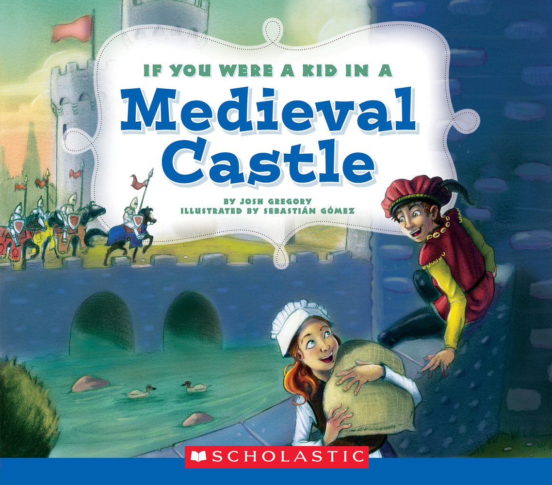 If You Were a Kid in a Medieval Castle 